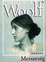 Virginia Woolf: Messzeség. Európa Könyvkiadó, Budapest, 2007