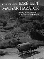 Gyurgyák J.: Ezzé lett magyar hazátok. A magyar nemzeteszme és nacionalizmus története. Osiris, Budapest, 2007