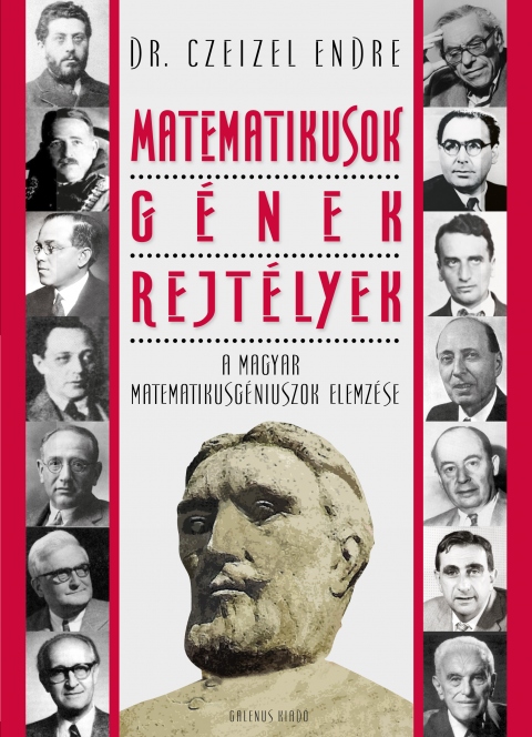 Czeizel E.: Matematikusok, gének, rejtélyek. Galenus, Bp., 2011