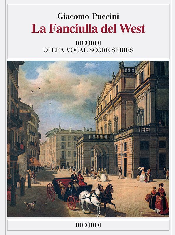 Giacomo Puccini-La Fanciulla del West. Ricordi, Milano 2006