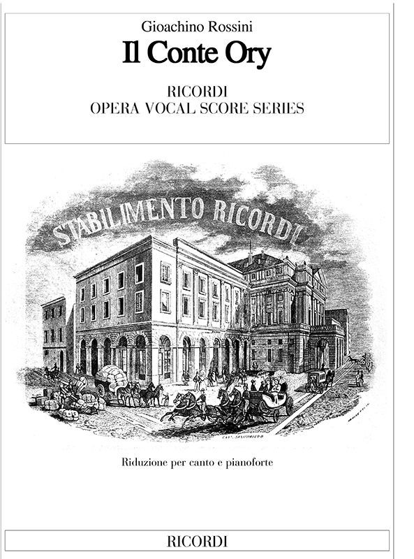 Gioachino Rossini-Il Conte Ory. Ricordi, Milano 2010