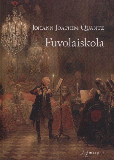 Quantz, Johann Joachim: Fuvolaiskola. Budapest: Argumentum, 2011