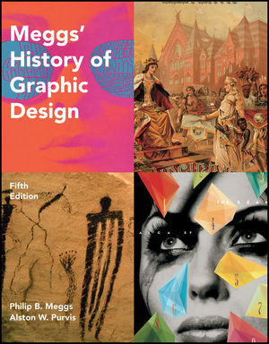 Meggs' history of graphic design / Philip B. Meggs, Alston W. Purvis