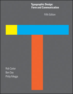 Carter, Rob : Typographic design : form and communication 