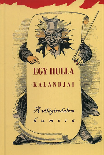 Veress István (vál. és szerk. ): Egy hulla kalandjai. A világirodalom humora