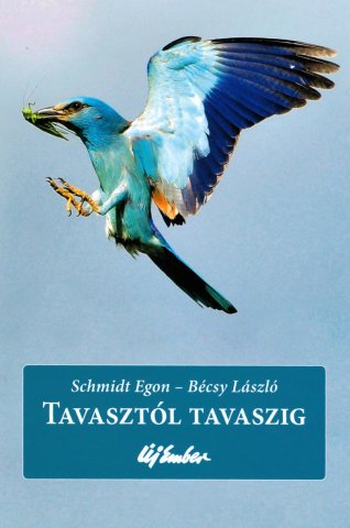 Schmidt Egon – Bécsy László: Tavasztól tavaszig