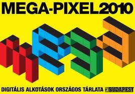 Mega-pixel2010 : digitális alkotások országos tárlata, 2010-2011