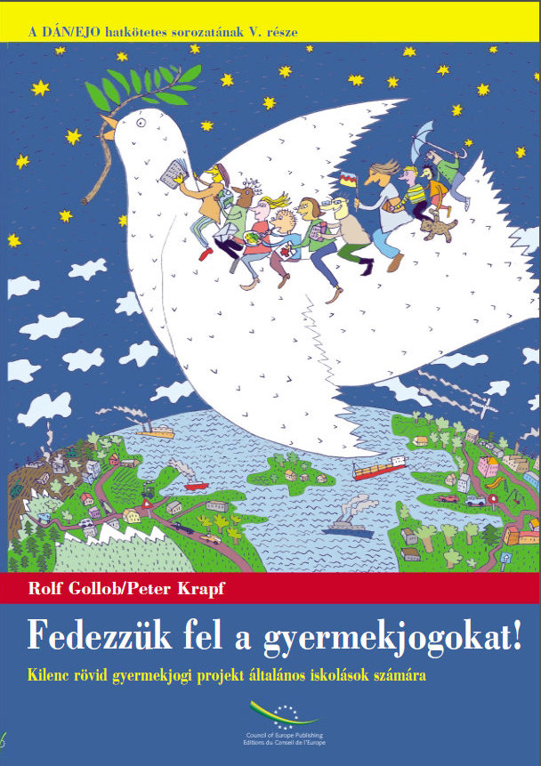 Rolf Gollob, Peter Krapf: Fedezzük fel a gyermekjogokat!: tanóravázlatok általános iskolai osztályok számára. Budapest, OFI - OPKM ECML Magyarországi Kontaktpont, 2009