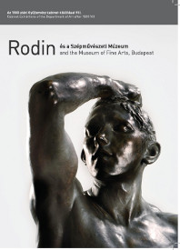 Rodin és a Szépművészeti Múzeum = Rodin and the Museum of Fine Arts / [szerk. Tóth Ferenc]