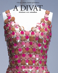 A divat története a 20. században : A Kyoto Costume Institute gyűjteménye