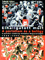 Tabajdi Gábor – Ungváry Krisztián: Elhallgatott múlt. 1956-os Intézet – Corvina, Budapest 2008. 
