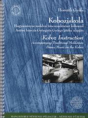 Koboziskola : hagyományos moldvai tánczenekíséret kobozzal Antim Ioan és Gyöngyös György játéka alapján