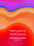 Párhuzamok és találkozások : kiállítás Ilona Keserü Ilona tiszteletére