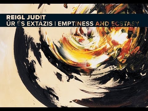 Reigl Judit : űr és extázis = emptiness and ecstasy