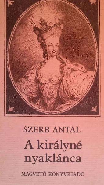 Szerb Antal: A királyné nyaklánca