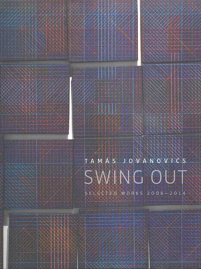 Swing out : selected works, 2006-2014 : Municipal Gallery, Kiscell Museum