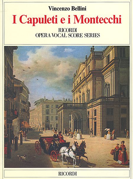 Bellini V.: I Capuleti e i Montecchi. Ricordi, Milano, 2001