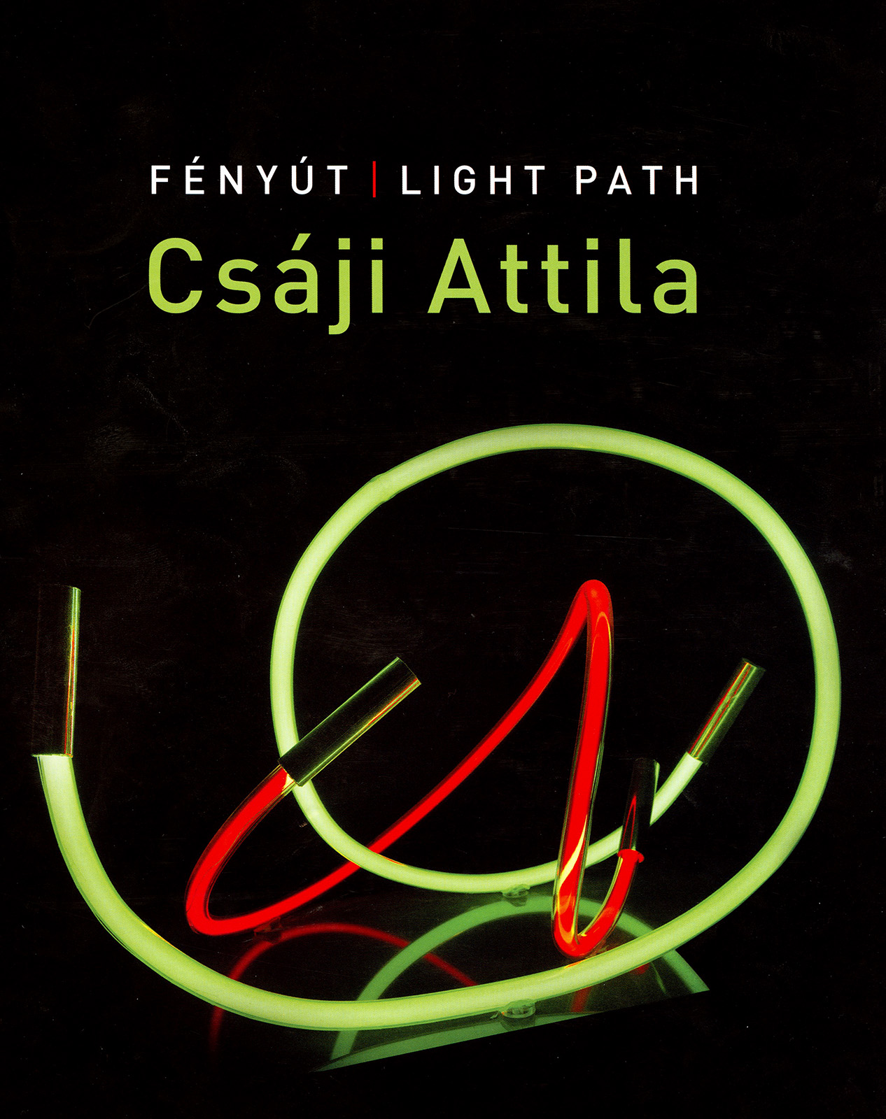 Fényút : [Műcsarnok, 2015. március 7 - április 5.] / Csáji Attila