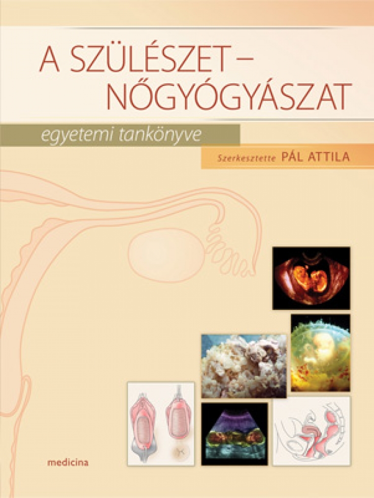A szülészet-nőgyógyászat egyetemi tankönyve
