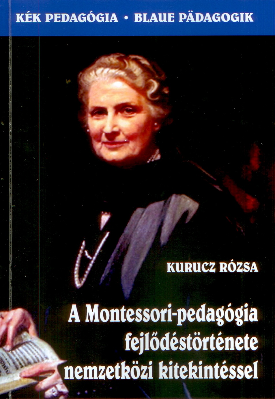 Kurucz Rózsa: Kék pedagógia = Blaue Pädagogik