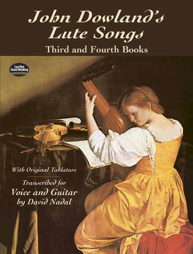 John Dowland's Lute Songs [Nyomtatott kotta] : Third and Fourth Books / John Dowland