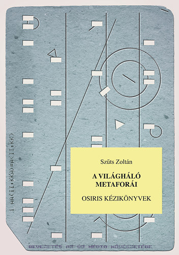 A világháló metaforái : bevezetés az új média művészetébe / Szűts Zoltán
