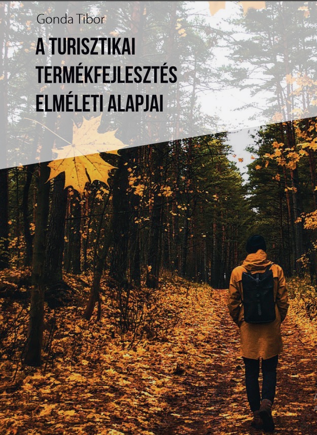 Gonda Tibor: A turisztikai termékfejlesztés elméleti alapjai