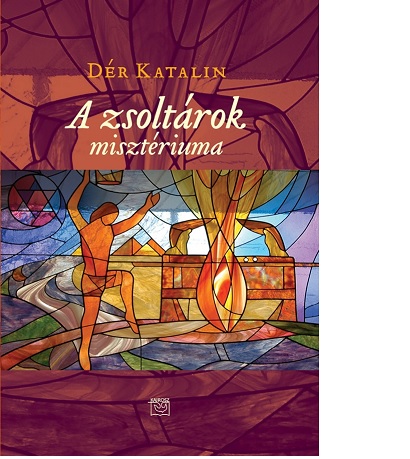A zsoltárok misztériuma / Dér Katalin