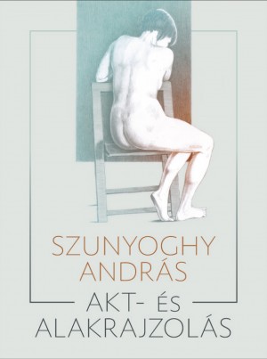 Akt- és alakrajzolás / Szunyoghy András