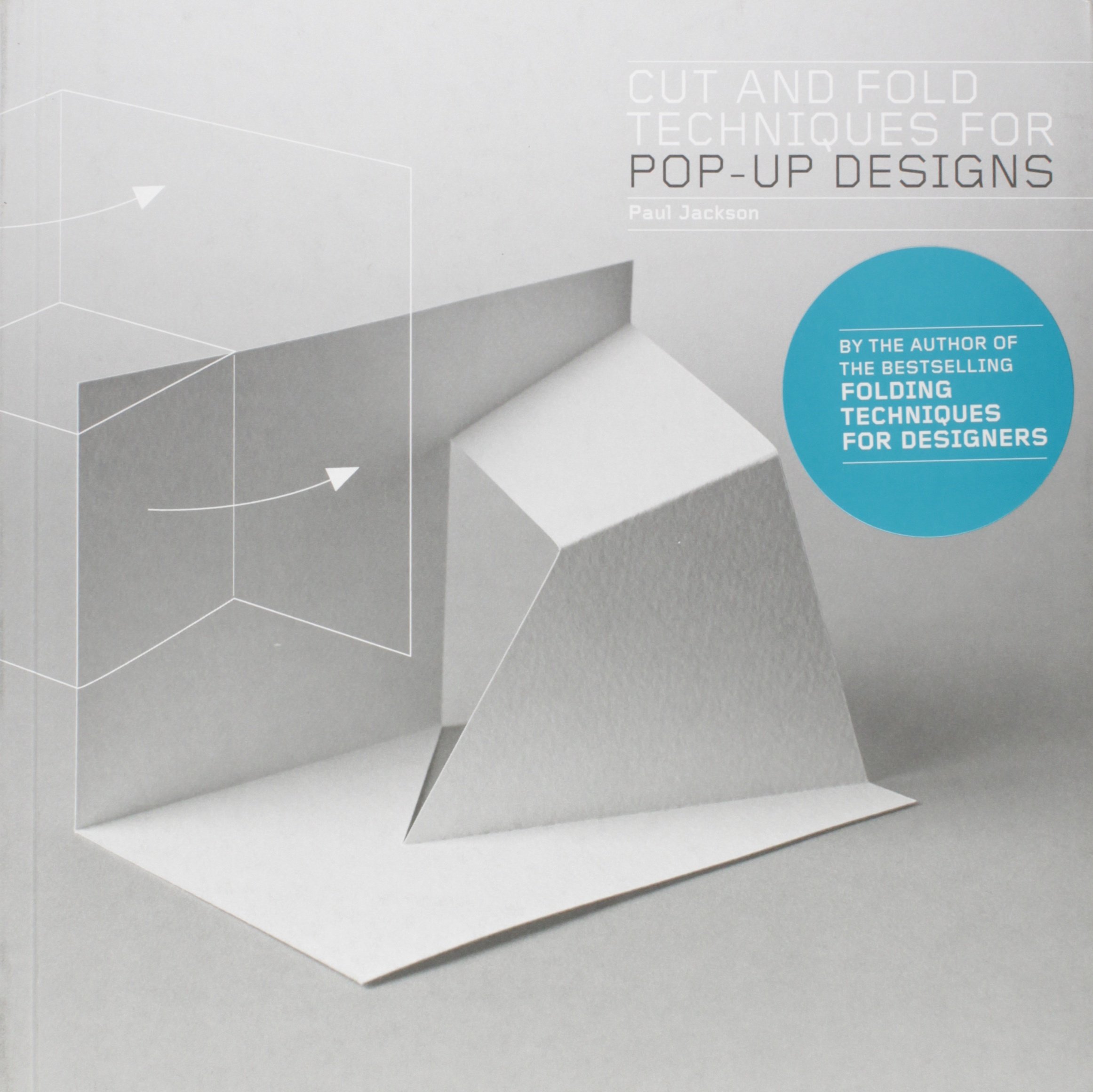 Cut and fold techniques for pop-up design / Paul Jackson