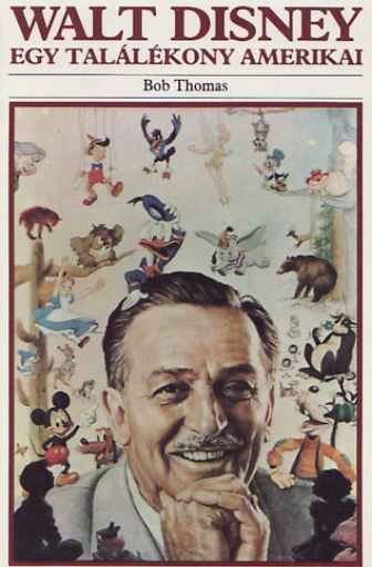 Bob Thomas: Walt Disney: egy találékony amerikai 