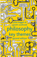 Julian Baggini and Gareth Southwell: Philosophy : key themes 