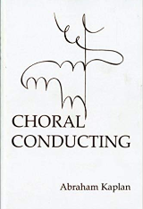 Abraham Kaplan: Choral conducting