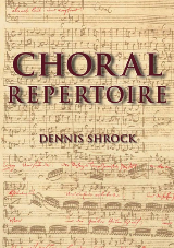 Dennis Shrock: Choral repertoire