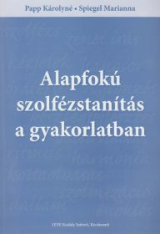 Papp Károlyné, Spiegel Marianna : Alapfokú szolfézstanítás a gyakorlatban 